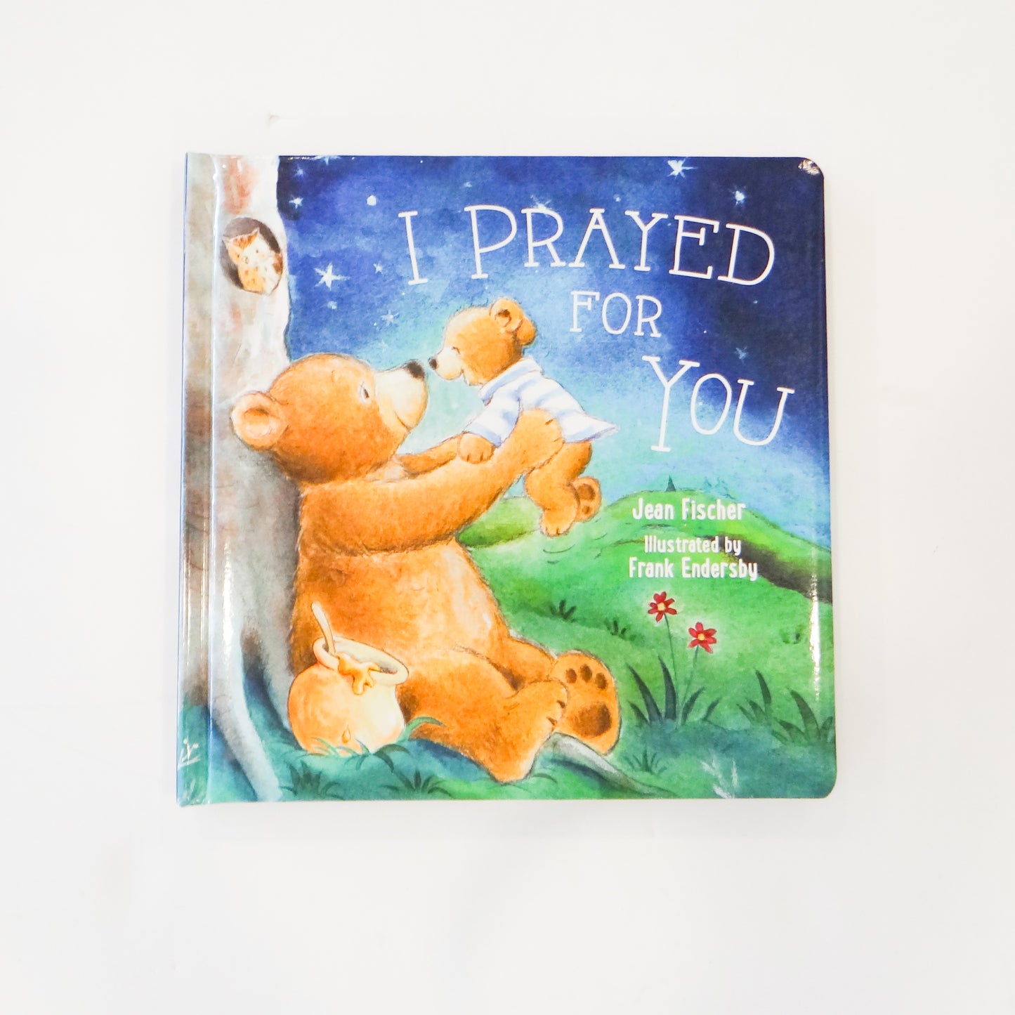 I Prayed for You