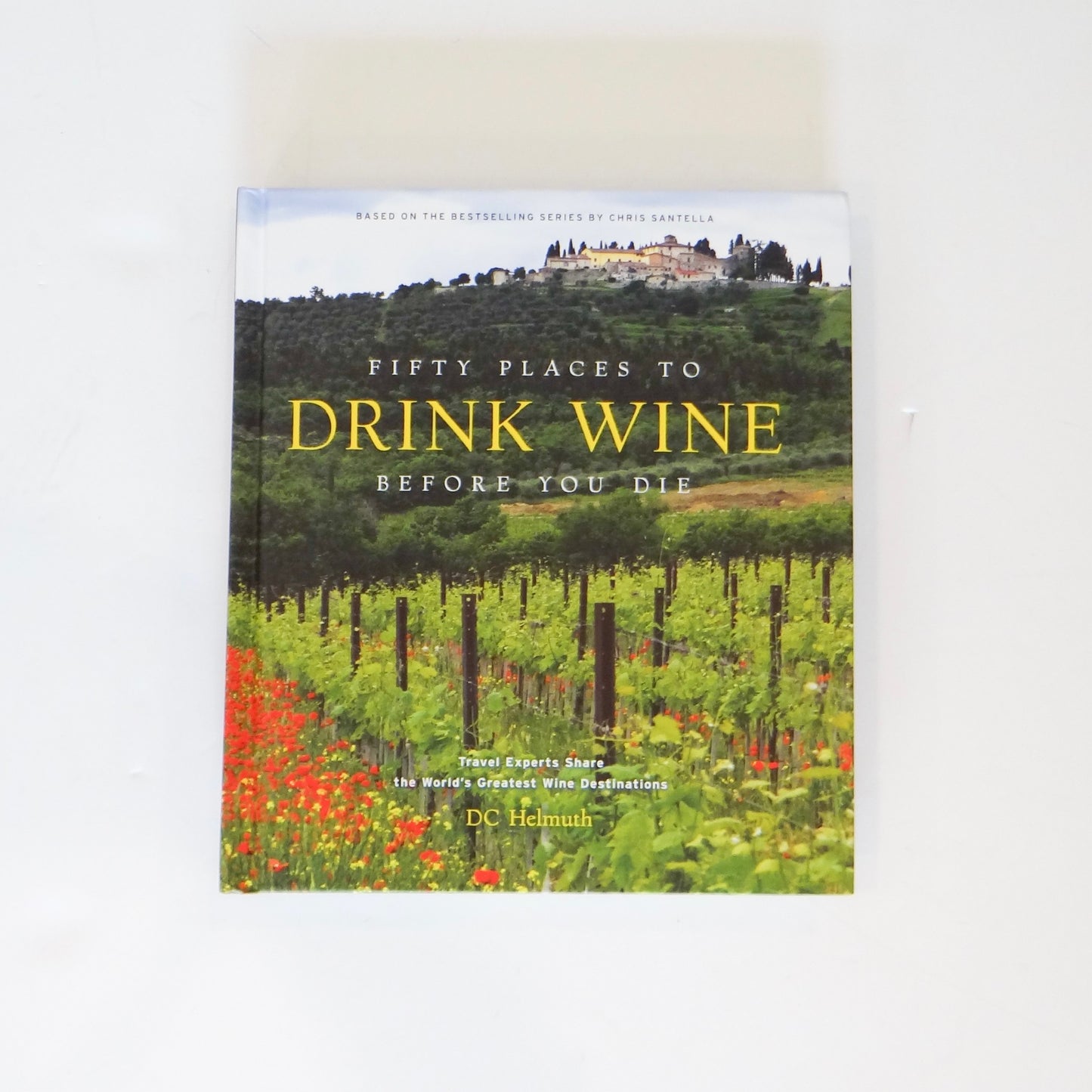 Fifty Places to Drink Wine Before You Die