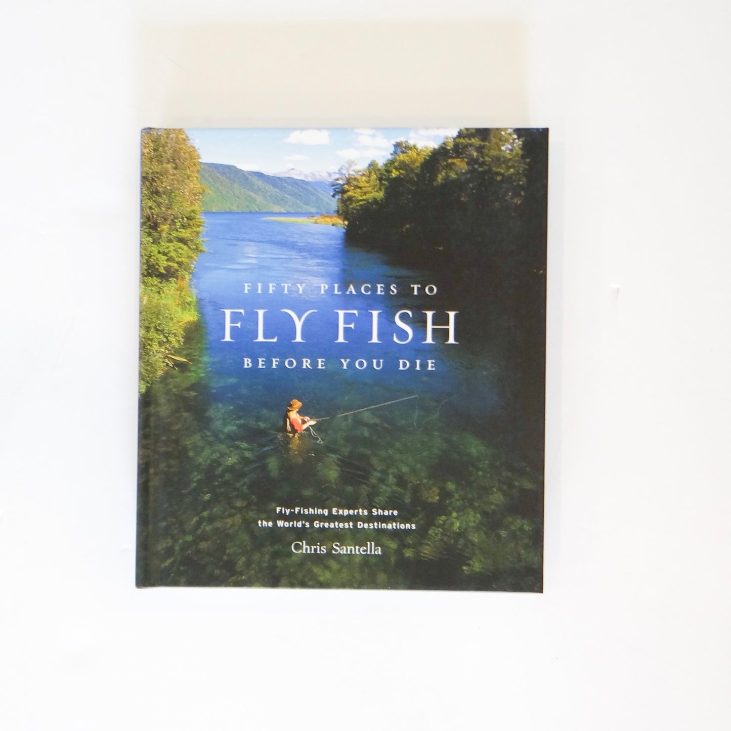 Fifty Places to Fly Fish Before You Die