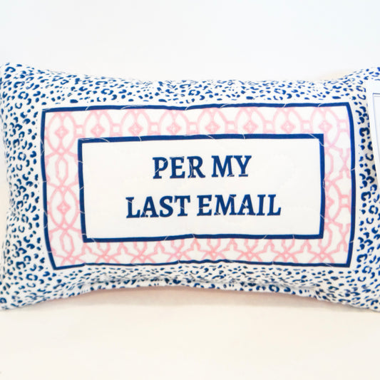 Per My Last Email Quilted Pillow