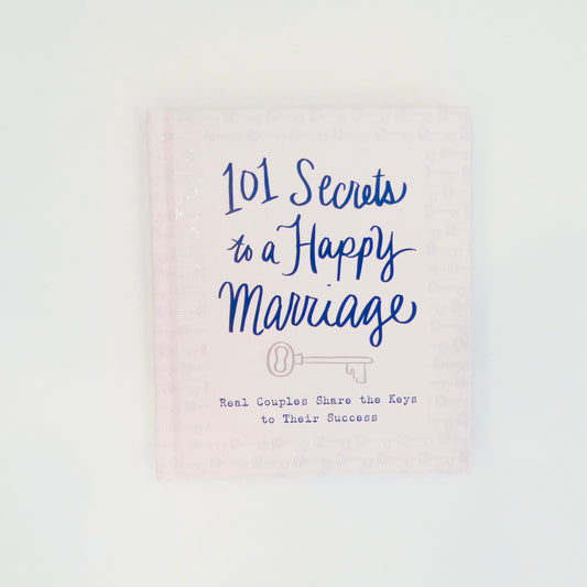 101 Secrets to a Happy Marriage