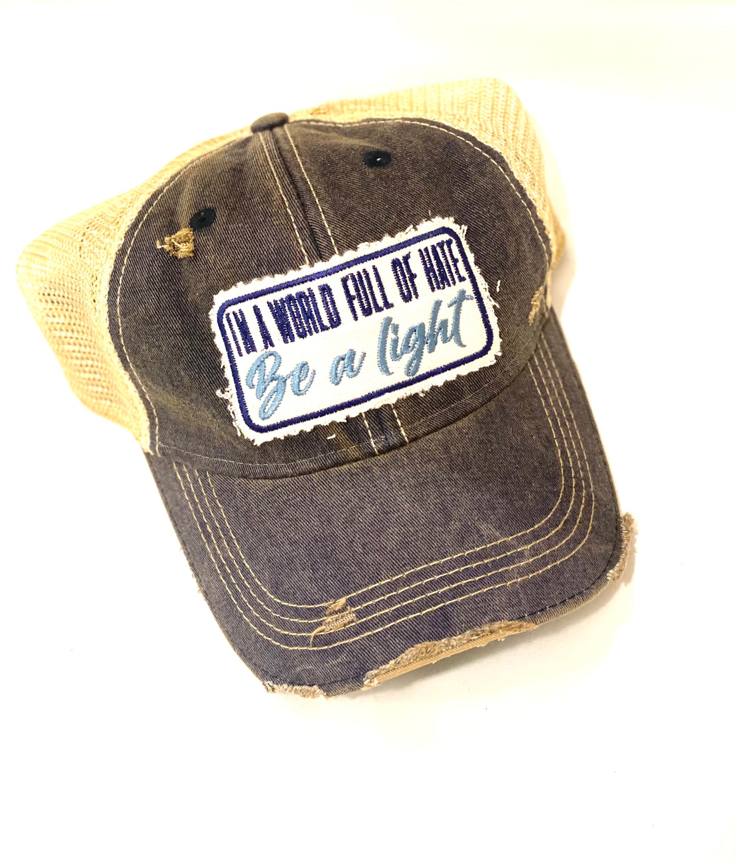 In a World Full of Hate Be a Light Hat