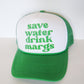 Save Water Drink Margs Trucker Hat