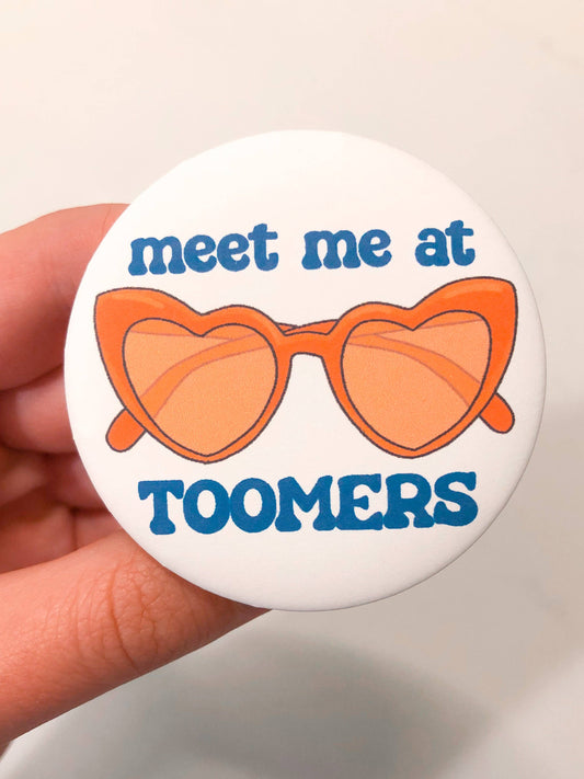 Meet Me at Toomers Button