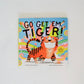 Go Get 'Em, Tiger!