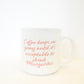 Keeps Me Going Coffee Mug