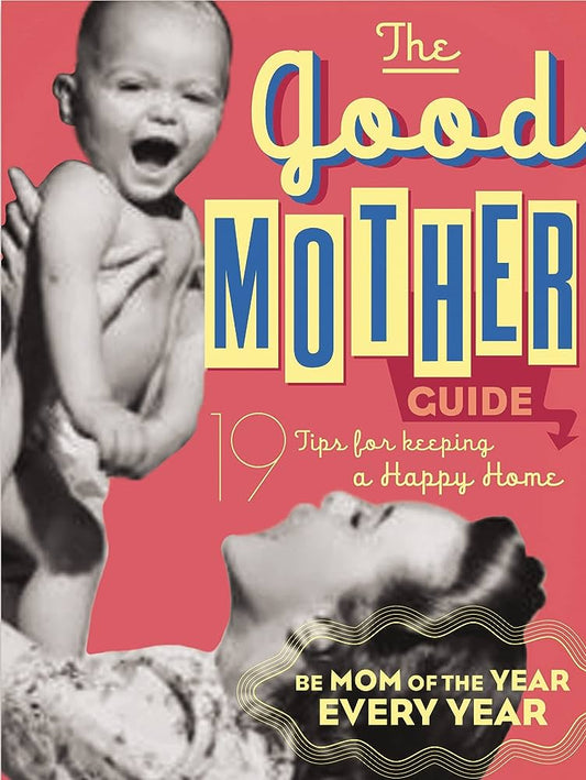 The Good Mother Guide Book