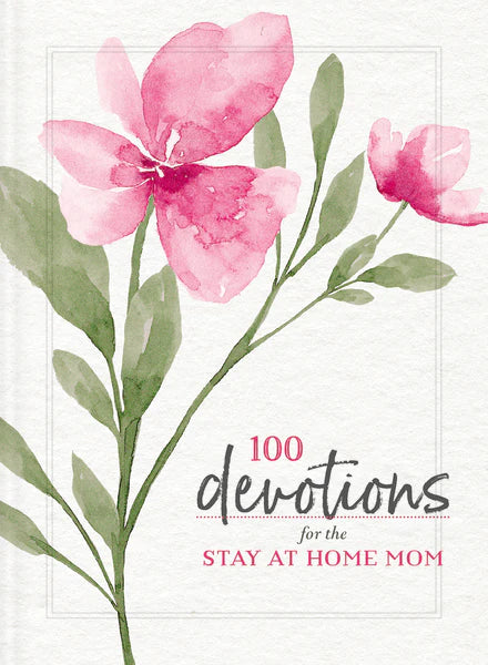 100 Devotions for Stay at Home Moms Book