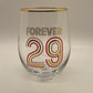 Forever 29 Wine Glass